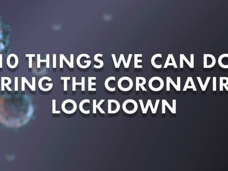 10 things we can do during the coronavirus lockdown